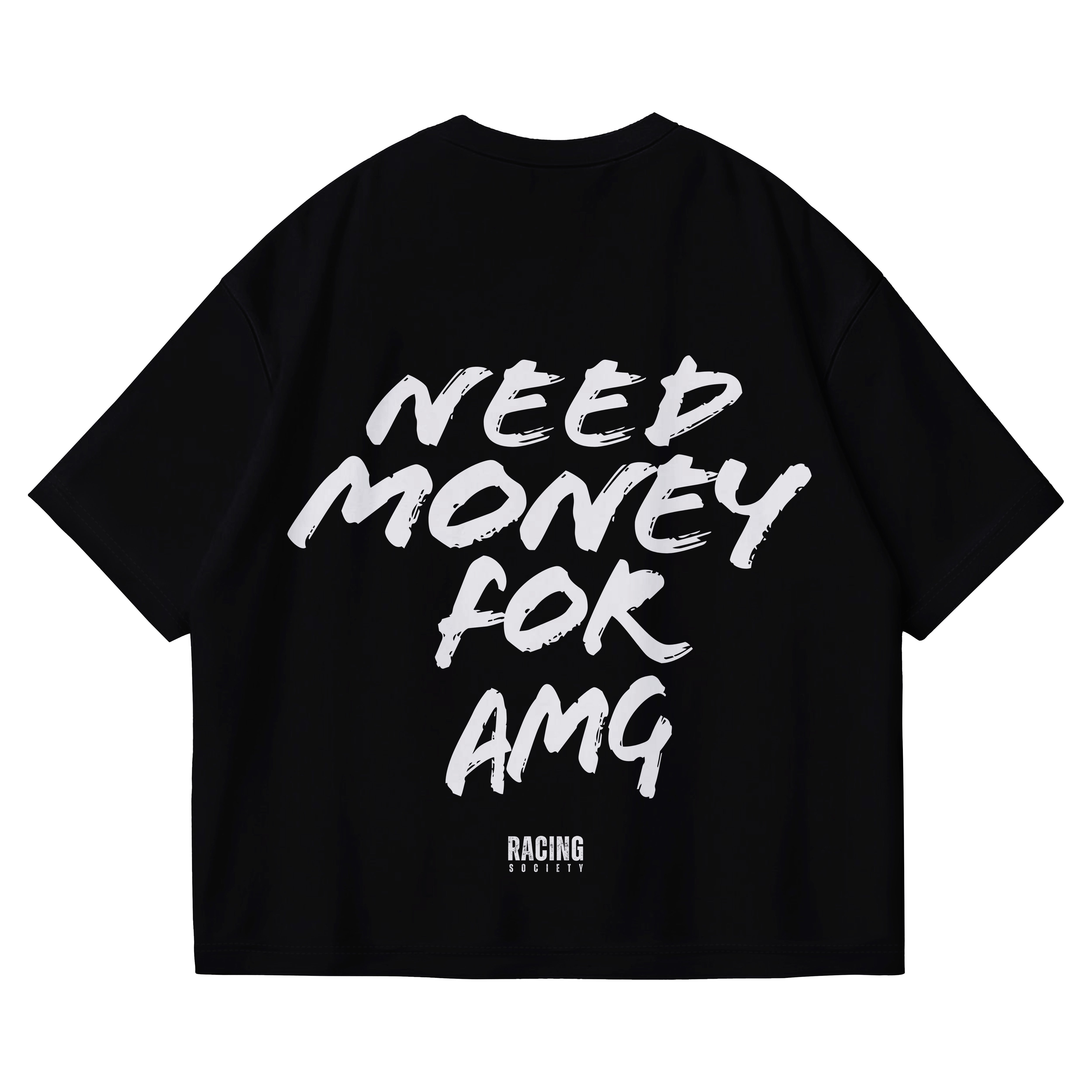 Need Money For AMG Tee