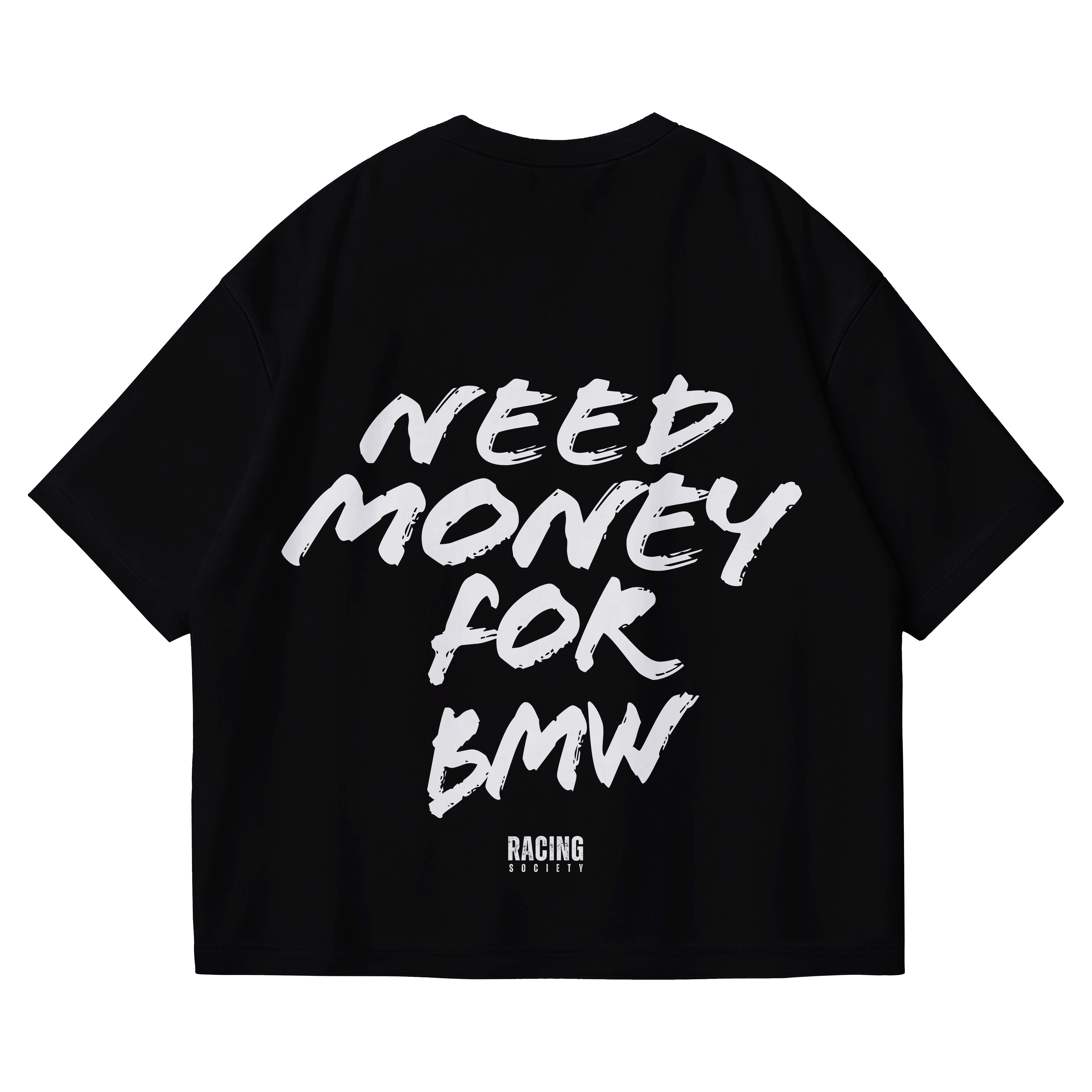 Need Money For BMW Tee