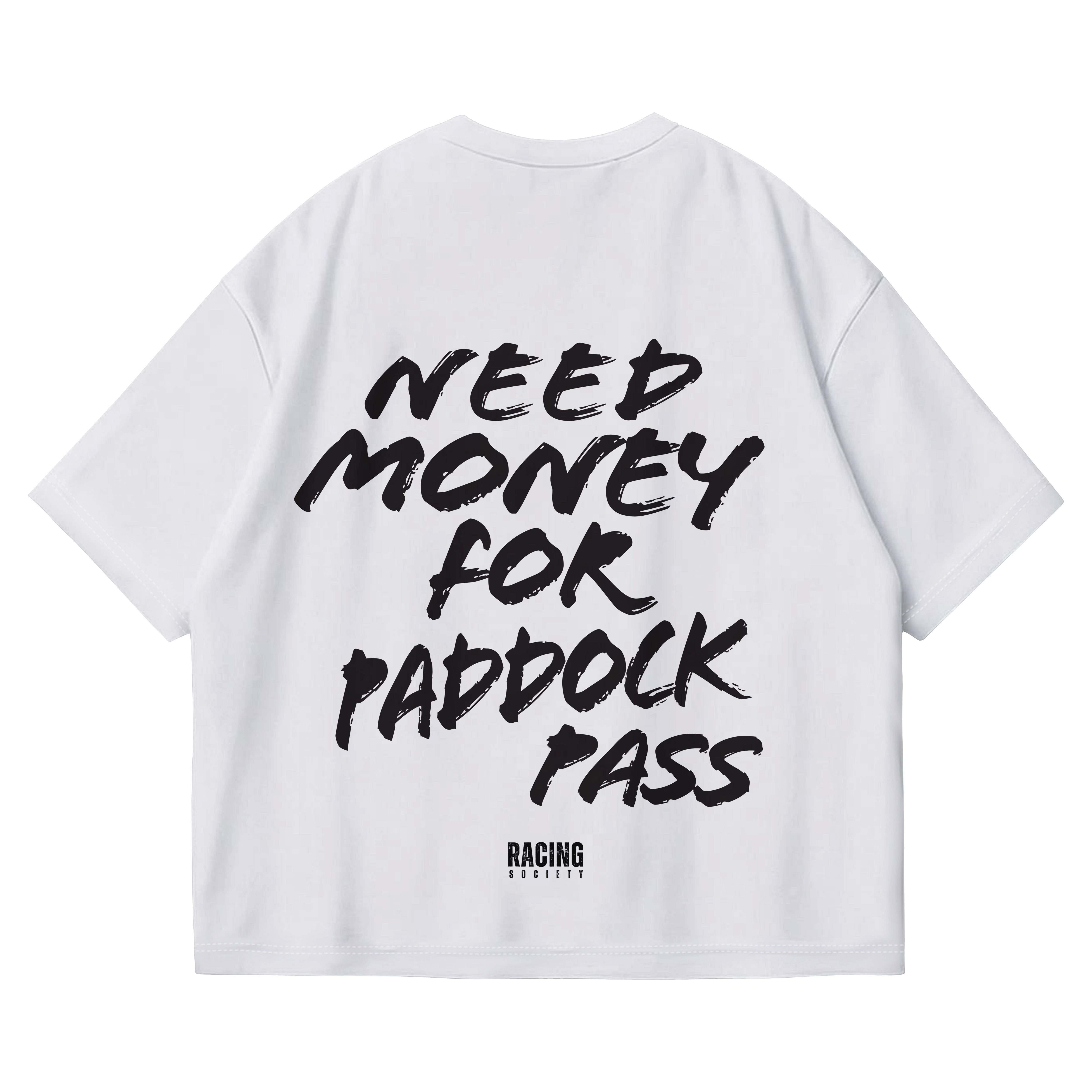 Need Money For Paddock Pass Tee